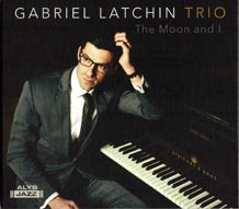 Gabriel Latchin Trio The Moon And I